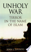 Unholy war terror in the name of Islam /