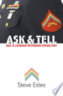 Ask & tell gay and lesbian veterans speak out /