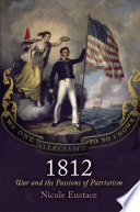 1812 war and the passions of patriotism /