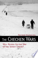 The Chechen wars will Russia go the way of the Soviet Union? /