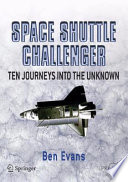 Space Shuttle Challenger Ten Journeys into the Unknown /