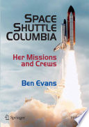 Space Shuttle Columbia Her Missions and Crews /