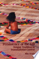 Persistence of the gift Tongan tradition in transnational context /