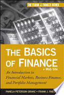 The basics of finance an introduction to financial markets, business finance, and portfolio management /