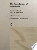 The foundations of laissez-faire the economics of Pierre de Boisguilbert /