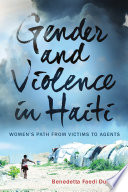 Gender and violence in Haiti : women's path from victims to agents /