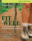 Fit and well : core concepts and labs in physical fitness and wellness /