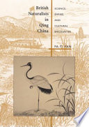 British naturalists in Qing China science, empire, and cultural encounter /