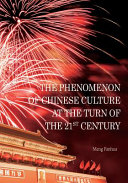 The phenomenon of Chinese culture at the turn of the 21st century /