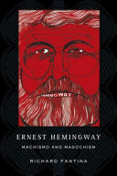 Ernest Hemingway machismo and masochism /