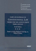 Cases and materials on constitutional law : themes for the constitution's third century /