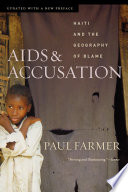 Aids and accusation Haiti and the geography of blame /