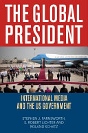 The global president international media and the US government /