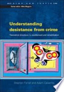 Understanding desistance from crime emerging theoretical directions in resettlement and rehabilitation /
