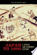 Japan to 1600 a social and economic history /