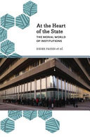 At the heart of the State : the moral world of institutions /