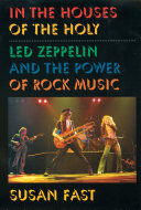 In the houses of the Holy Led Zeppelin and the power of rock music /