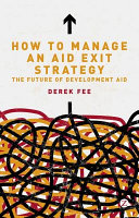 How to manage an aid exit strategy the future of development aid /