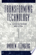 Transforming technology a critical theory revisited /