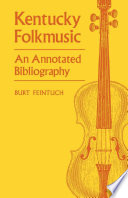 Kentucky folkmusic : an annotated bibliography /