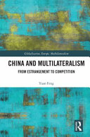 China and multilateralism : from estrangement to competition /