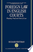 Foreign law in English courts : pleading, proof and choice of law /