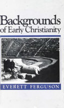 Backgrounds of early christianity /