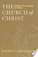 The church of Christ : a biblical ecclesiology for today /