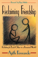 Reclaiming friendship : relating to each other in a frenzied world /