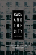 Race and the city Chinese Canadian and Chinese American political mobilization /