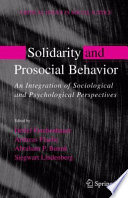 Solidarity and Prosocial Behavior An Integration of Sociological and Psychological Perspectives /