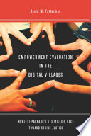 Empowerment evaluation in the digital villages Hewlett-Packard's 15 million race toward social justice /
