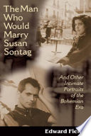The man who would marry Susan Sontag and other intimate literary portraits of the Bohemian Era /