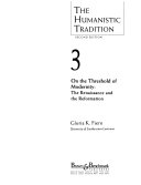 The humanistic tradition : 3 on the threshold of modernity:the renaissance and reformation /