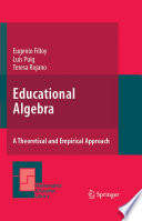 Educational Algebra A Theoretical and Empirical Approach /