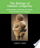 The biology of human longevity inflammation, nutrition, and aging in the evolution of lifespans /