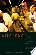 Kitchens the culture of restaurant work /