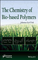 The chemistry of bio-based polymers /