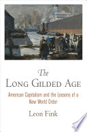 The long Gilded Age : American capitalism and the lessons of a new world order /