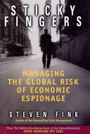 Sticky fingers managing the global risk of economic espionage /