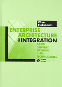 Enterprise architecture for integration rapid delivery methods and technologies /