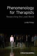 Phenomenology for therapists researching the lived world /