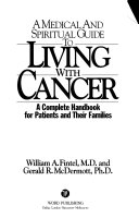 A medical and spiritual guide to living with cancer : a complete handbook for patients and their families /