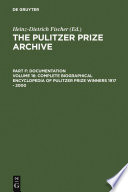Complete biographical encyclopedia of Pulitzer Prize winners, 1917-2000 journalists, writers and composers on their ways to the coveted awards /