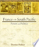 France in the South Pacific : power and politics /
