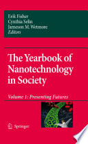The Yearbook of Nanotechnology in Society, Volume I: Presenting Futures