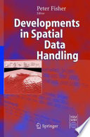 Developments in Spatial Data Handling 11th International Symposium on Spatial Data Handling /