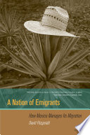 A nation of emigrants how Mexico manages its migration /