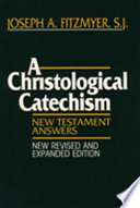 A Christological catechism : New Testament answers /