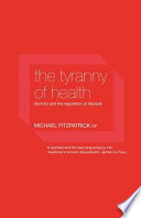 The tyranny of health doctors and the regulation of lifestyle /